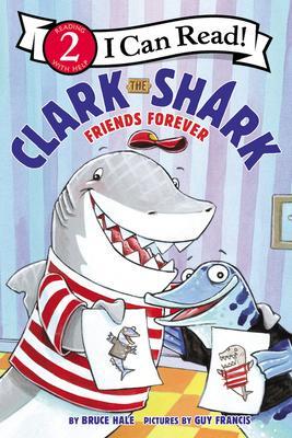 Cover: 9780062912589 | Clark the Shark: Friends Forever | Bruce Hale | Taschenbuch | Englisch