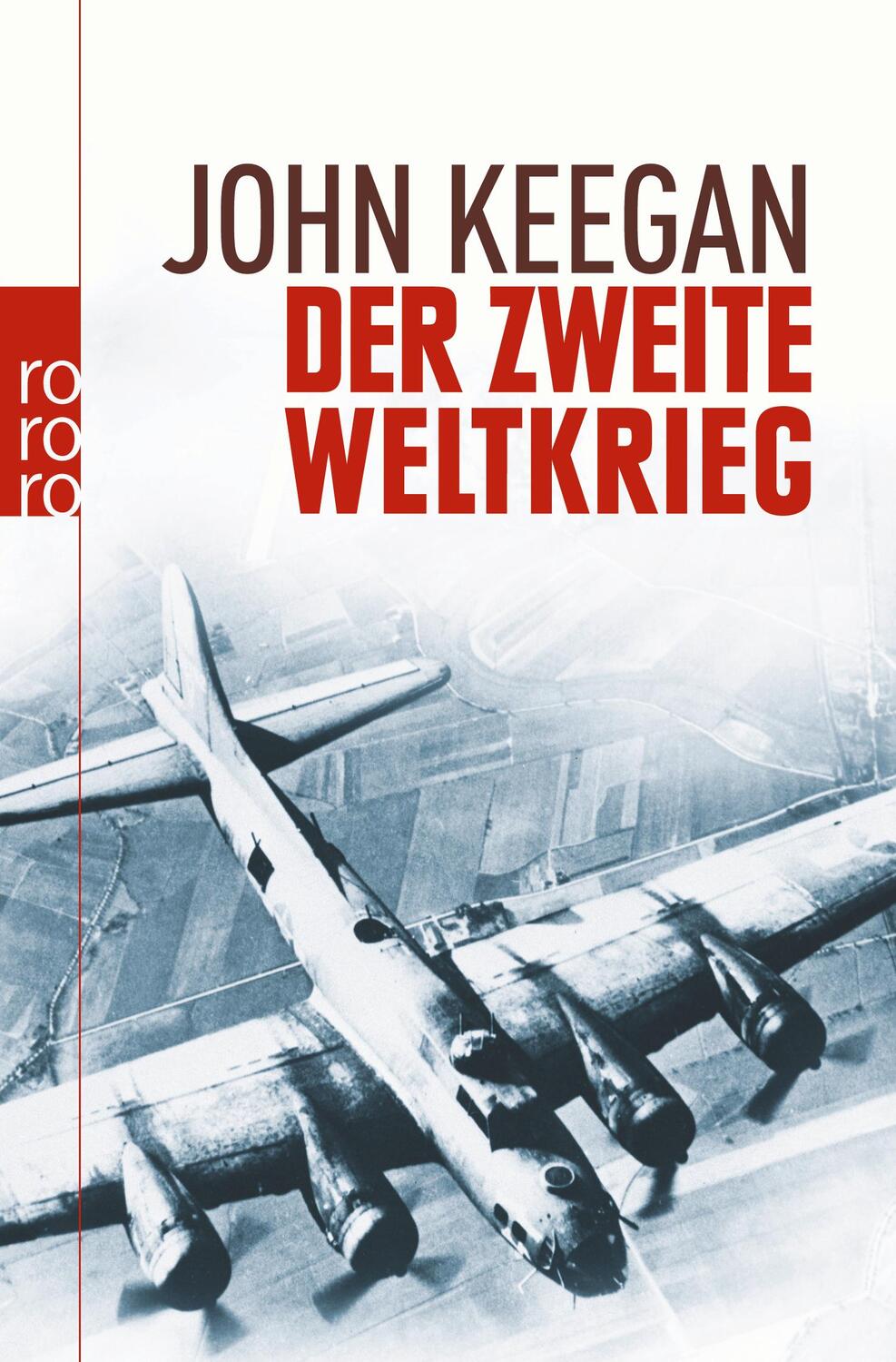 Cover: 9783499619144 | Der Zweite Weltkrieg | John Keegan | Taschenbuch | rororo Sachbuch