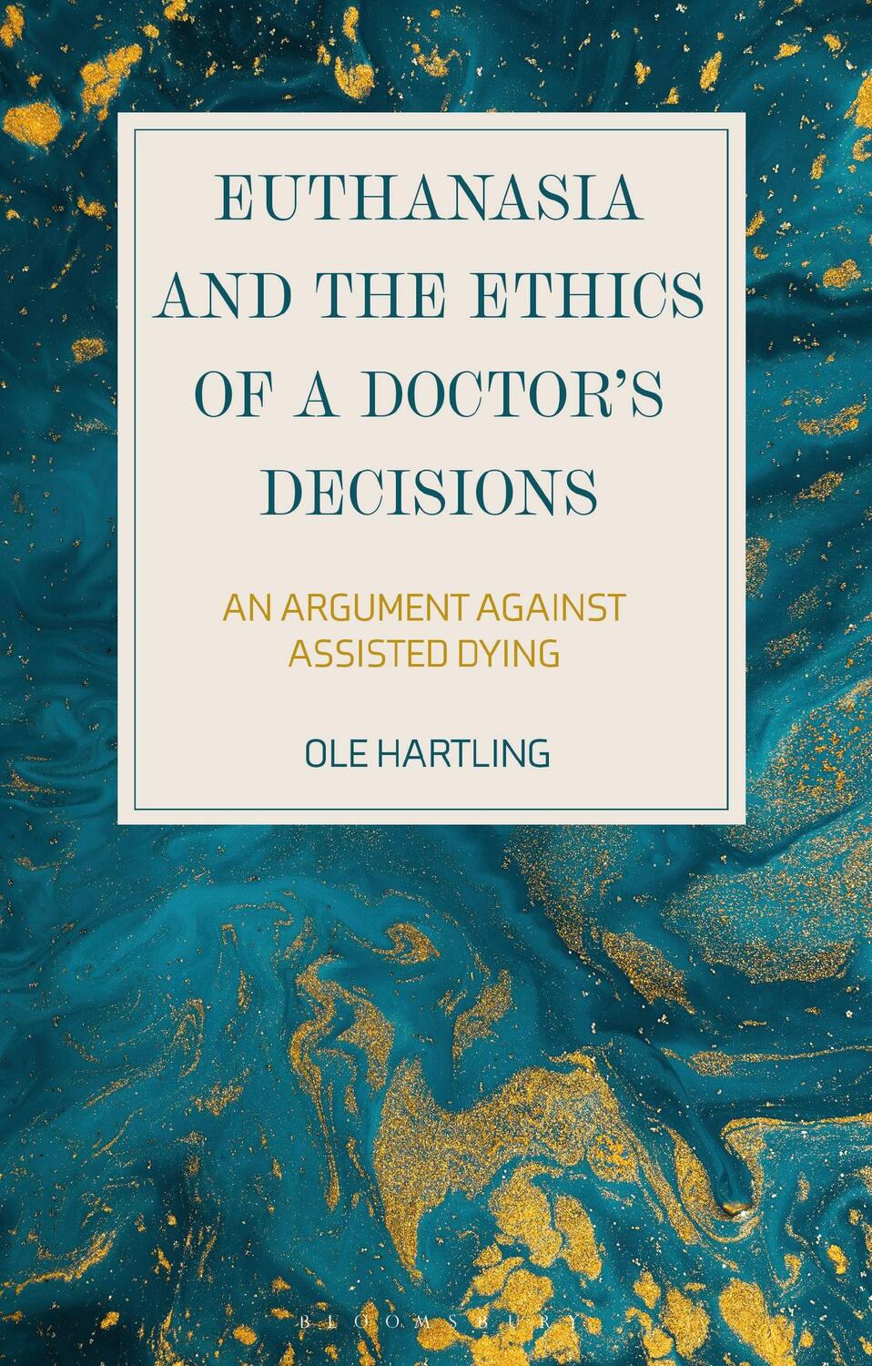 Cover: 9781350186224 | Euthanasia and the Ethics of a Doctor's Decisions | Ole Hartling