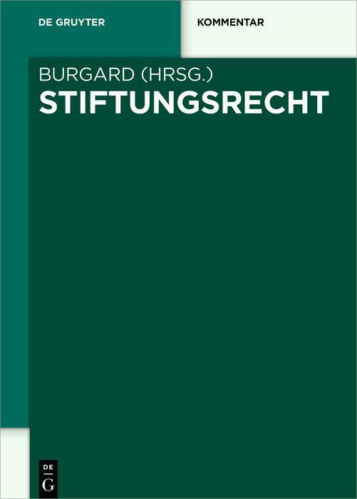 Cover: 9783110251517 | Stiftungsrecht | Ulrich Burgard | Buch | De Gruyter Kommentar | 2022