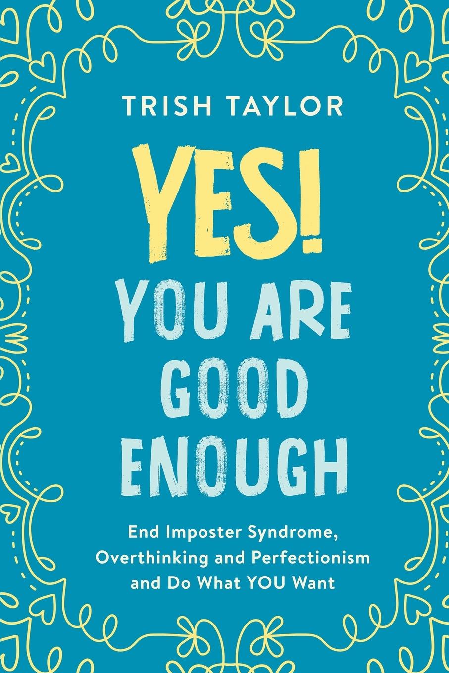 Cover: 9781732865525 | Yes! You Are Good Enough | Trish Taylor | Taschenbuch | Englisch