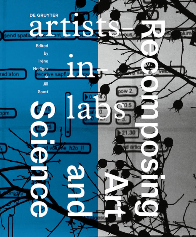 Cover: 9783110473087 | Recomposing Art and Science | artists-in-labs | Irène Hediger (u. a.)