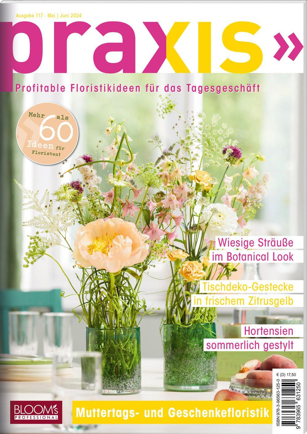 Cover: 9783965631250 | PRAXIS Nr. 117 | Profitable Floristikideen für das Tagesgeschäft