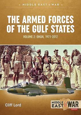 Cover: 9781912866069 | The Armed Forces of the Gulf States | Volume 2. Oman, 1921-2012 | Lord