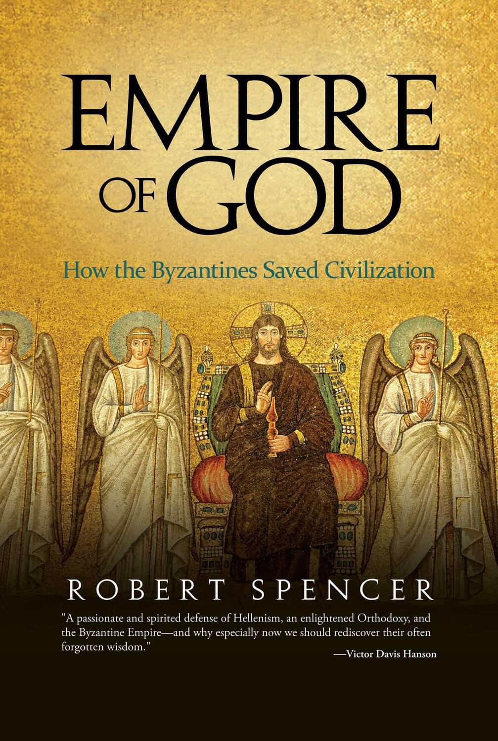 Cover: 9781637587423 | Empire of God: How the Byzantines Saved Civilization | Robert Spencer