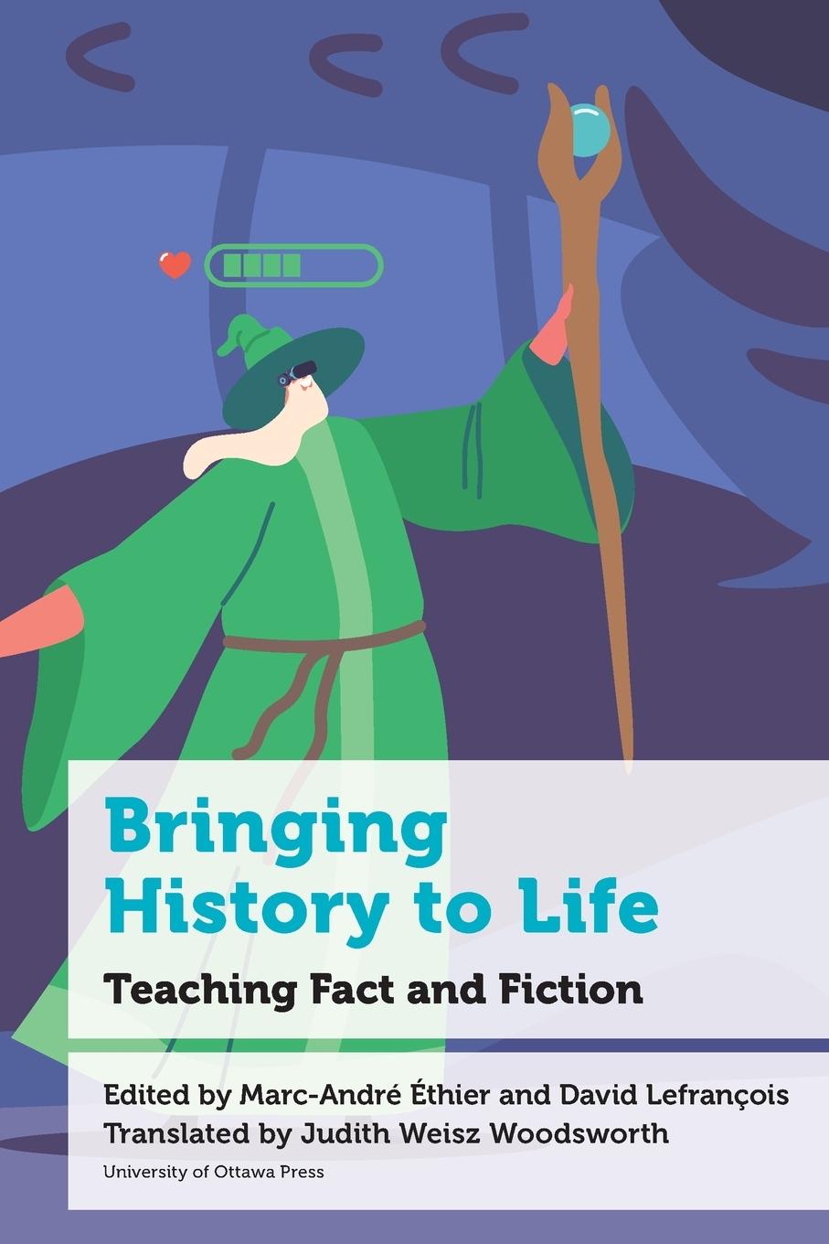 Cover: 9780776641447 | Bringing History to Life | Teaching Fact and Fiction | Éthier | Buch