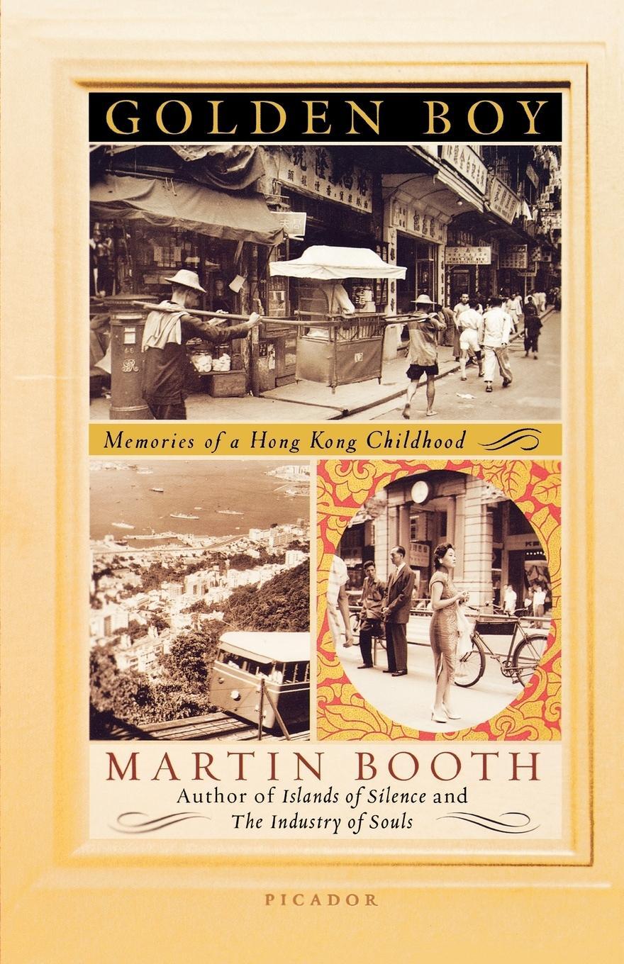 Cover: 9780312426262 | Golden Boy | Memories of a Hong Kong Childhood | Martin Booth | Buch