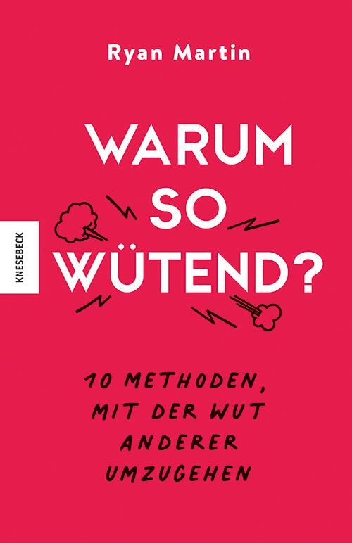 Cover: 9783957289063 | Warum so wütend? | 10 Methoden, mit der Wut anderer umzugehen | Martin