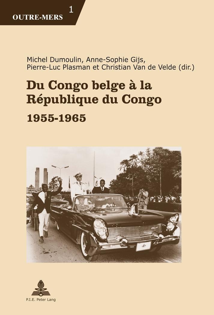 Cover: 9789052018416 | Du Congo belge à la République du Congo | 1955¿1965 | Dumoulin (u. a.)