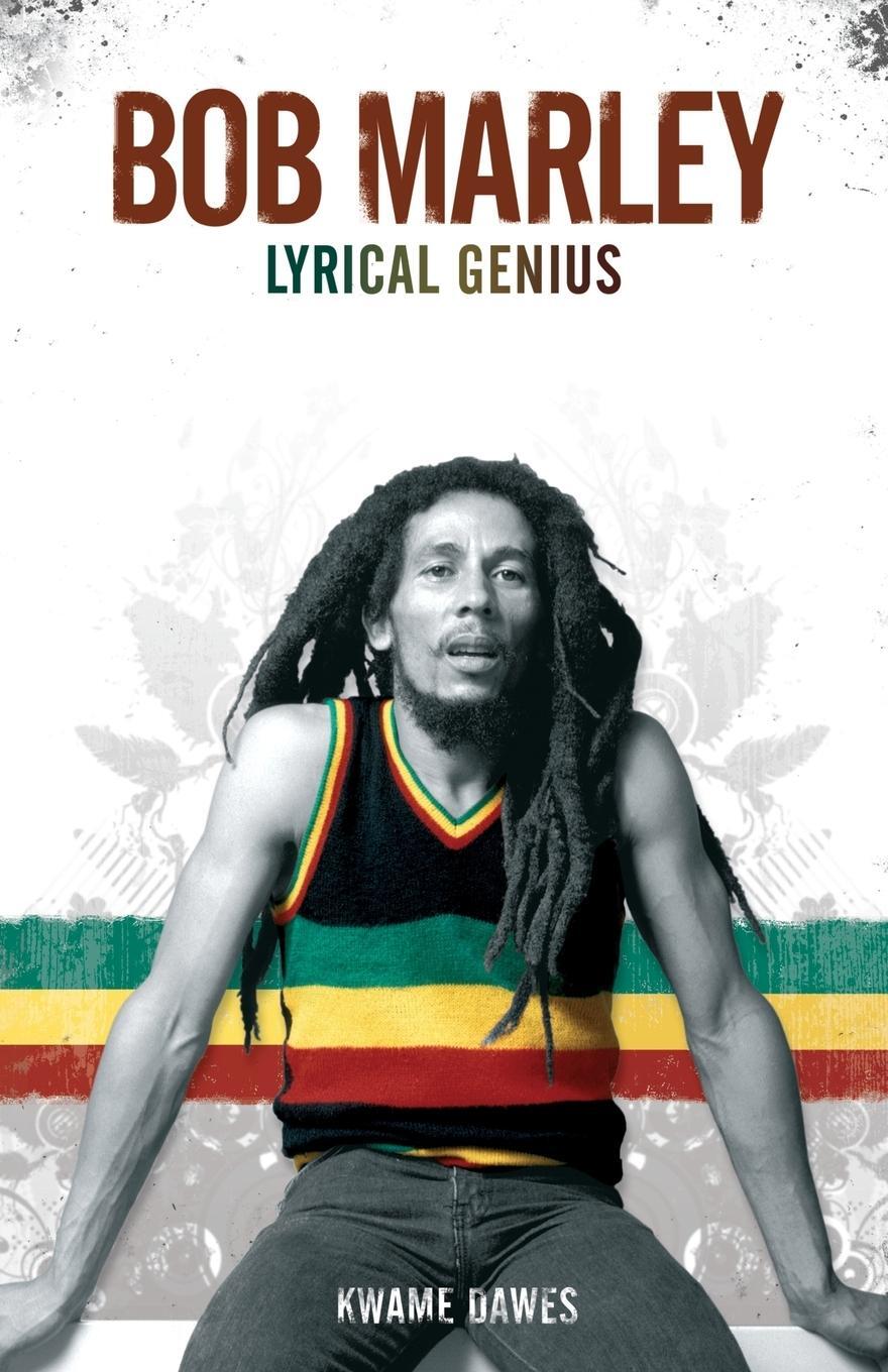 Cover: 9780825673528 | Bob Marley | Lyrical Genius | Kwame Dawes | Taschenbuch | Paperback