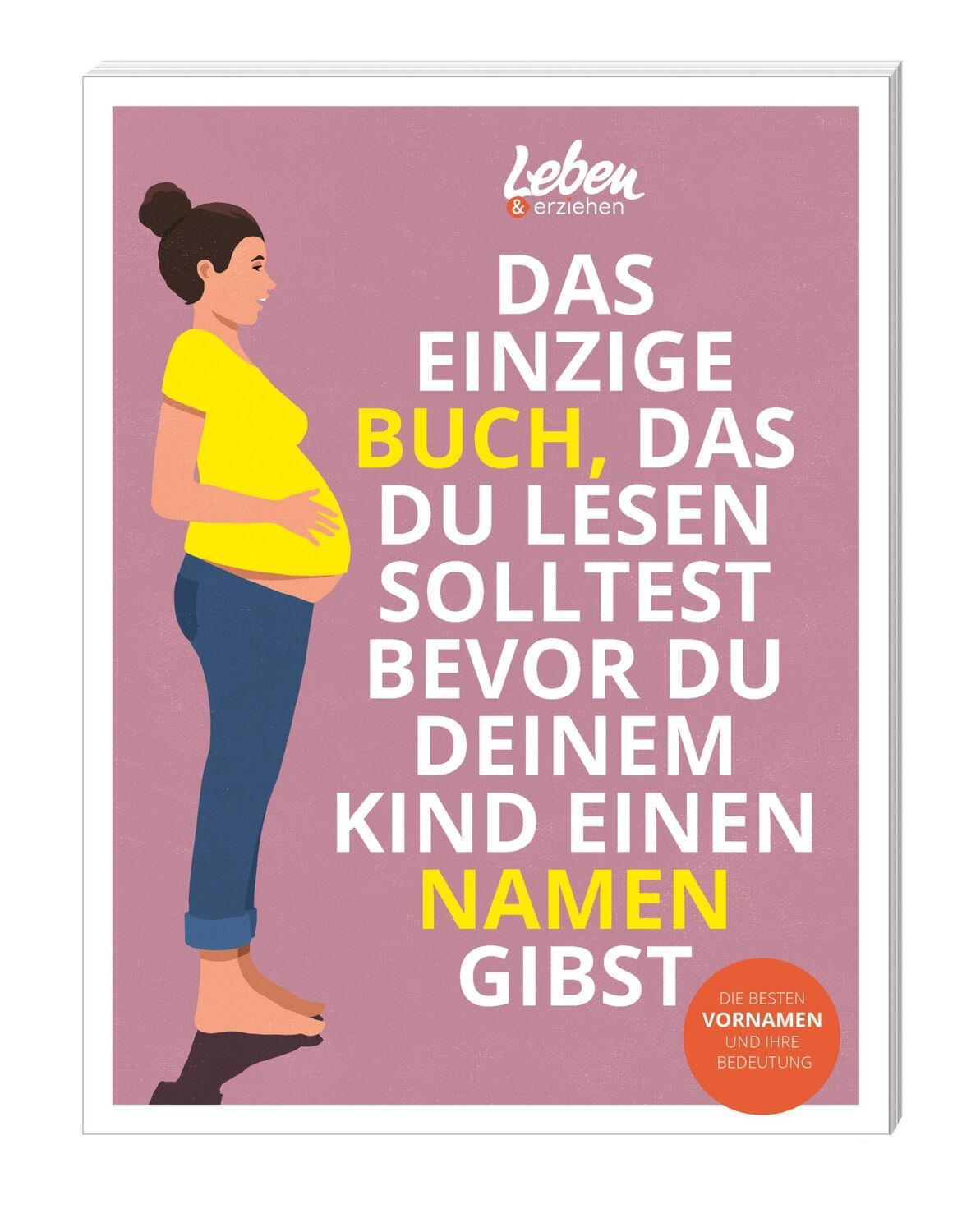 Cover: 9783910509085 | Das einzige Buch, das Du lesen solltest, bevor Du Deinem Kind einen...