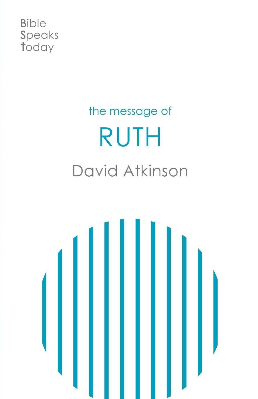 Cover: 9781789743388 | The Message of Ruth | Wings of Refuge | David Atkinson | Taschenbuch