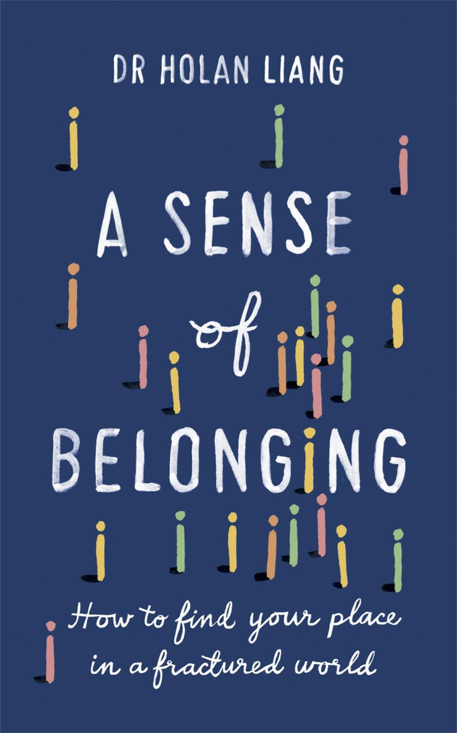Cover: 9781780724683 | A Sense of Belonging | How to find your place in a fractured world