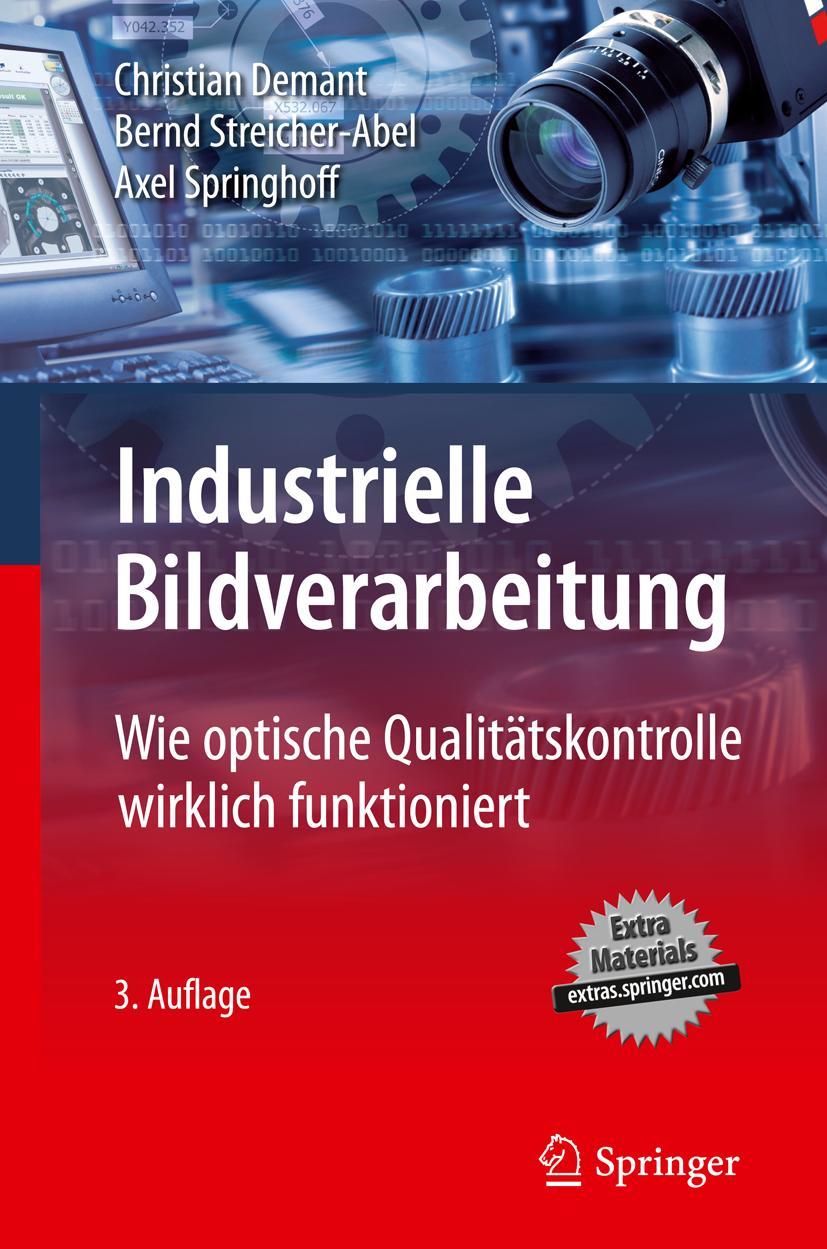 Cover: 9783642130960 | Industrielle Bildverarbeitung | Christian Demant (u. a.) | Buch | 2011