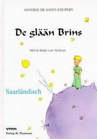 Cover: 9783933575548 | De glään Brins. Saarländisch | Antoine de Saint-Exupery (u. a.) | Buch