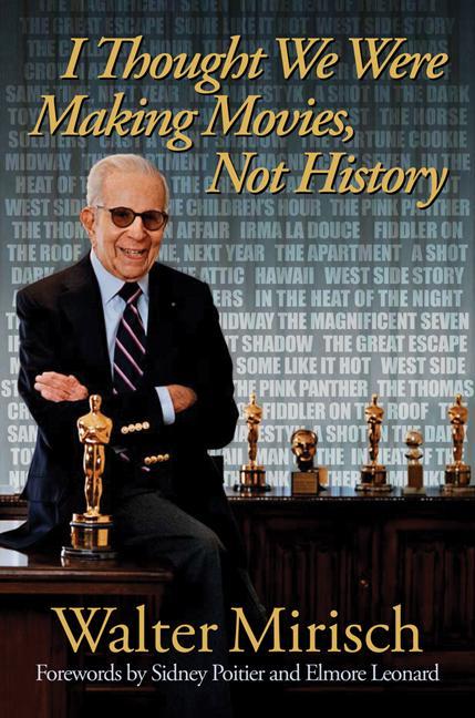 Cover: 9780299226404 | I Thought We Were Making Movies, Not History | Walter Mirisch | Buch