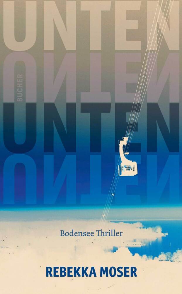 Cover: 9783990186480 | UNTEN | Bodensee Thriller | Rebekka Moser | Buch | CCCXCII | Deutsch