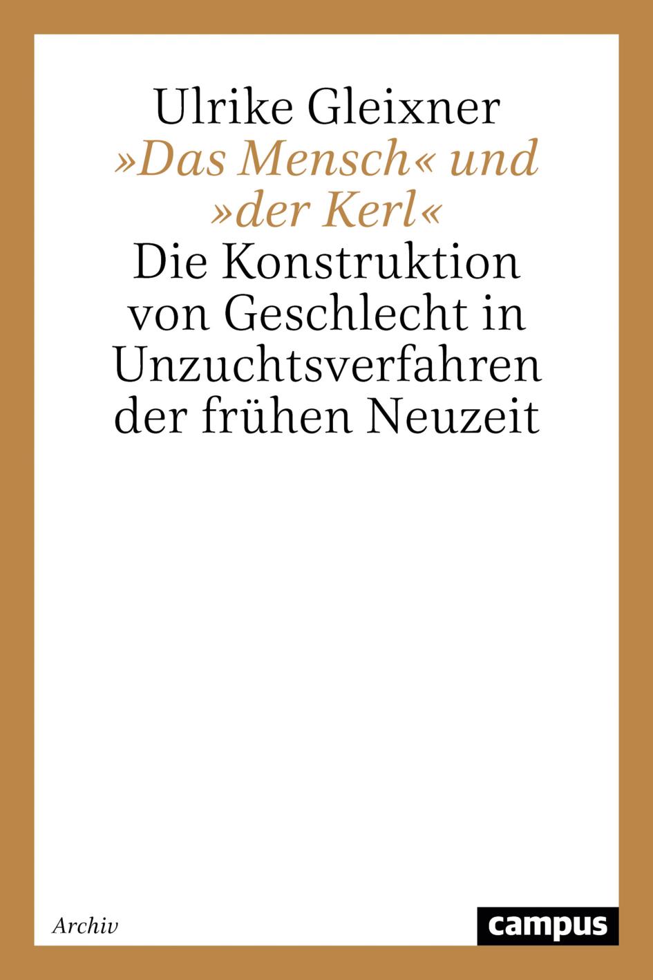 Cover: 9783593351940 | »Das Mensch« und »der Kerl« | Ulrike Gleixner | Taschenbuch | 276 S.