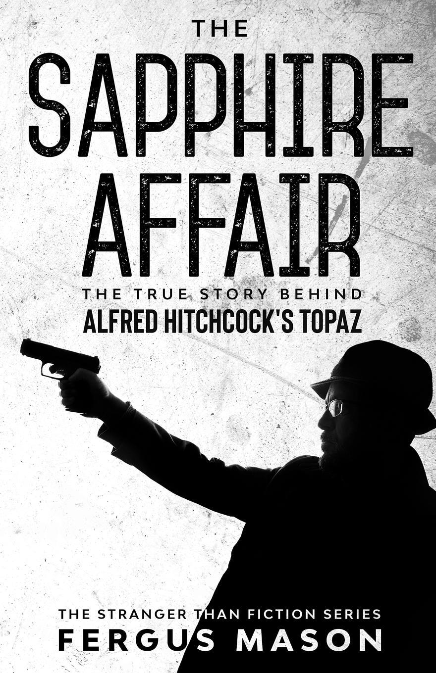 Cover: 9781629176406 | The Sapphire Affair | The True Story Behind Alfred Hitchcock's Topaz