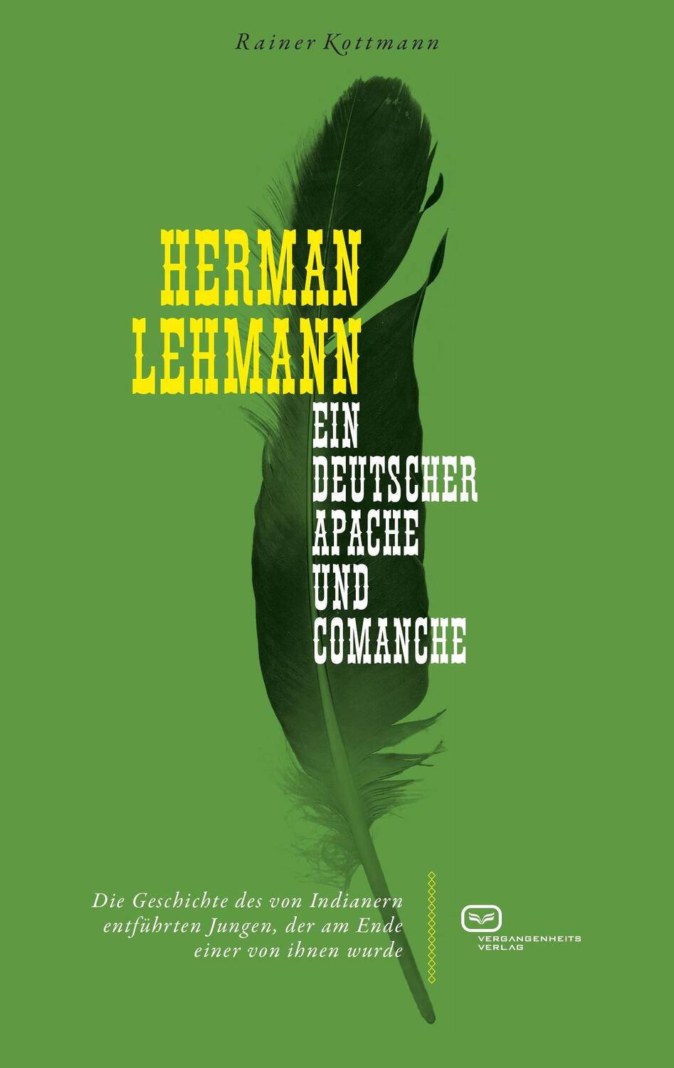 Cover: 9783864082757 | Herman Lehmann | Ein deutscher Apache und Comanche | Rainer Kottmann
