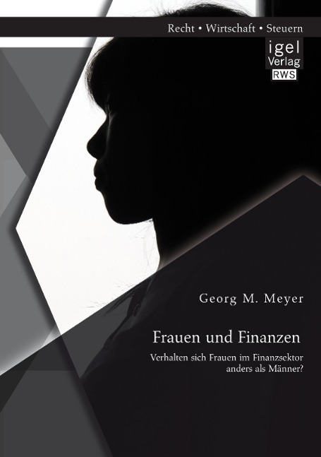 Cover: 9783954851799 | Frauen und Finanzen: Verhalten sich Frauen im Finanzsektor anders...