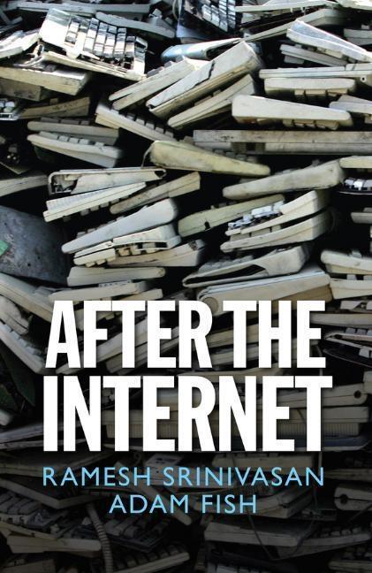 Cover: 9781509506187 | After the Internet | Ramesh Srinivasan (u. a.) | Taschenbuch | 224 S.