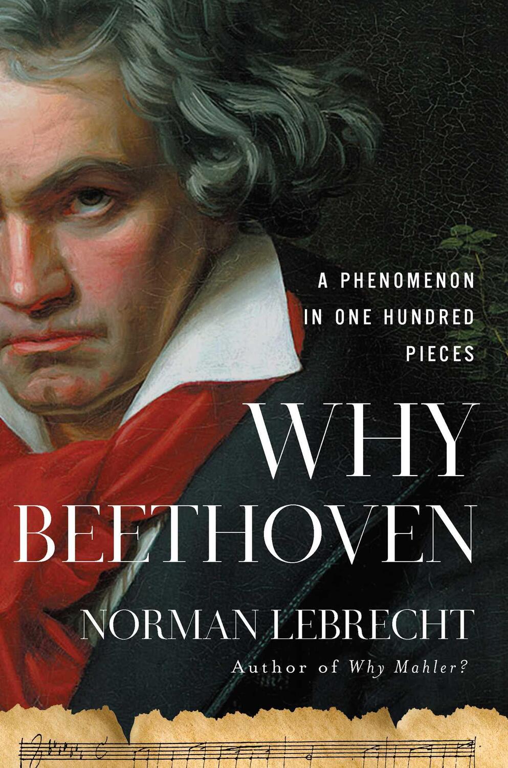 Cover: 9781639364114 | Why Beethoven: A Phenomenon in One Hundred Pieces | Norman Lebrecht