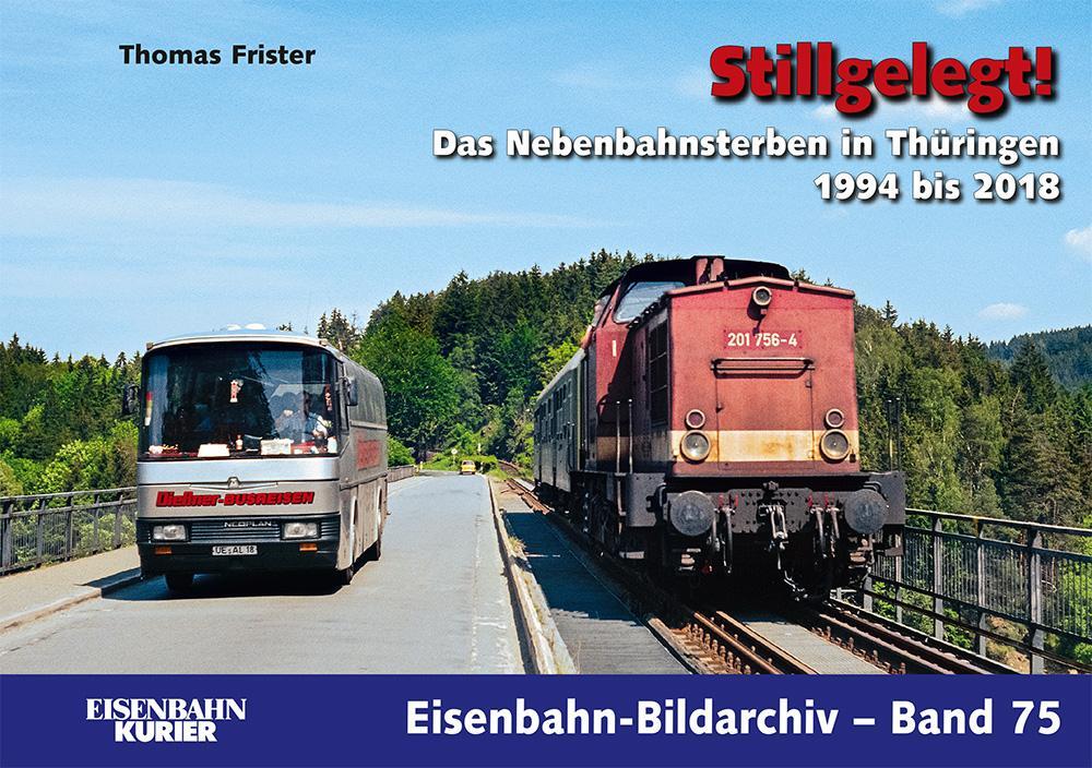 Cover: 9783844666076 | Stillgelegt! | Das Nebenbahnsterben in Thüringen 1994 bis 2018 | Buch