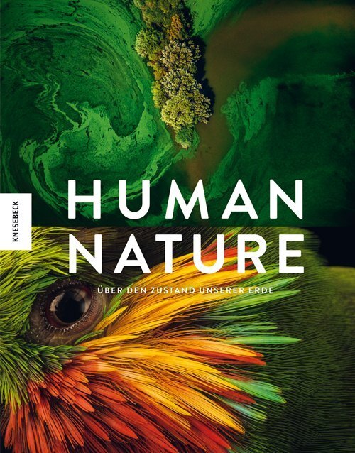 Cover: 9783957284334 | Human Nature | Über den Zustand unserer Erde | Brent Stirton (u. a.)