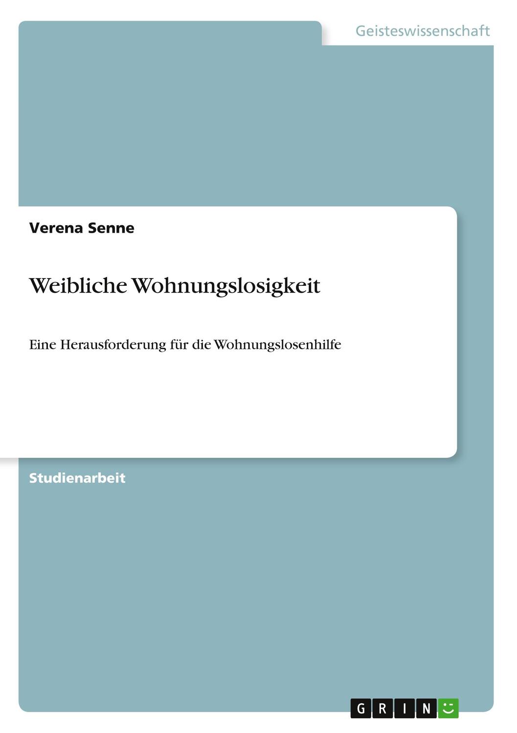 Cover: 9783640822423 | Weibliche Wohnungslosigkeit | Verena Senne | Taschenbuch | Booklet