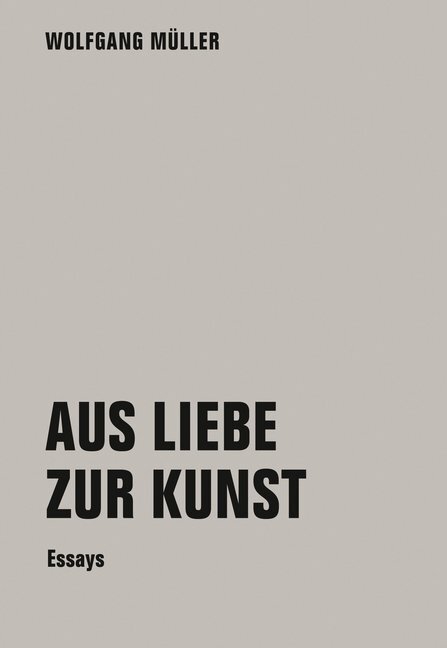 Cover: 9783957323118 | Aus Liebe zur Kunst | Essays | Wolfgang Müller | Taschenbuch | Deutsch