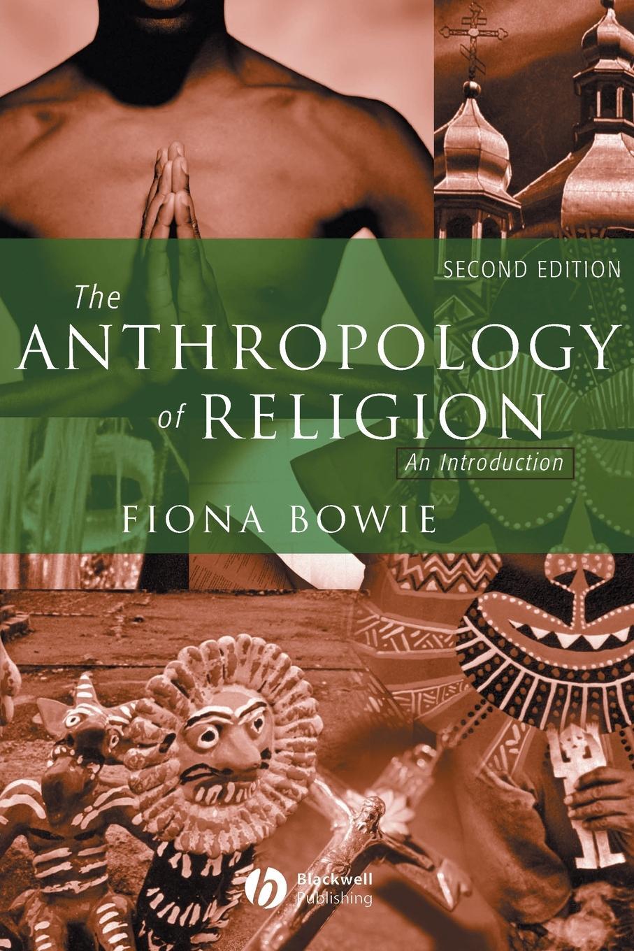 Cover: 9781405121057 | The Anthropology of Religion | An Introduction | Fiona Bowie | Buch