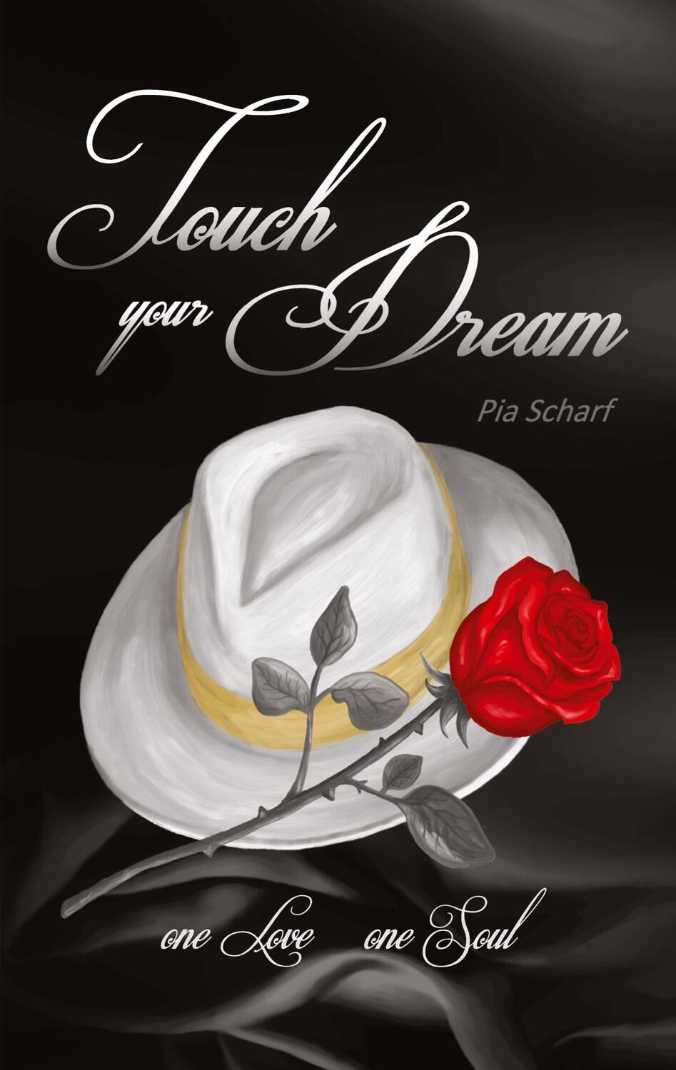 Cover: 9783347507616 | Touch your Dream | One Love One Soul | Pia Scharf | Taschenbuch | 2022