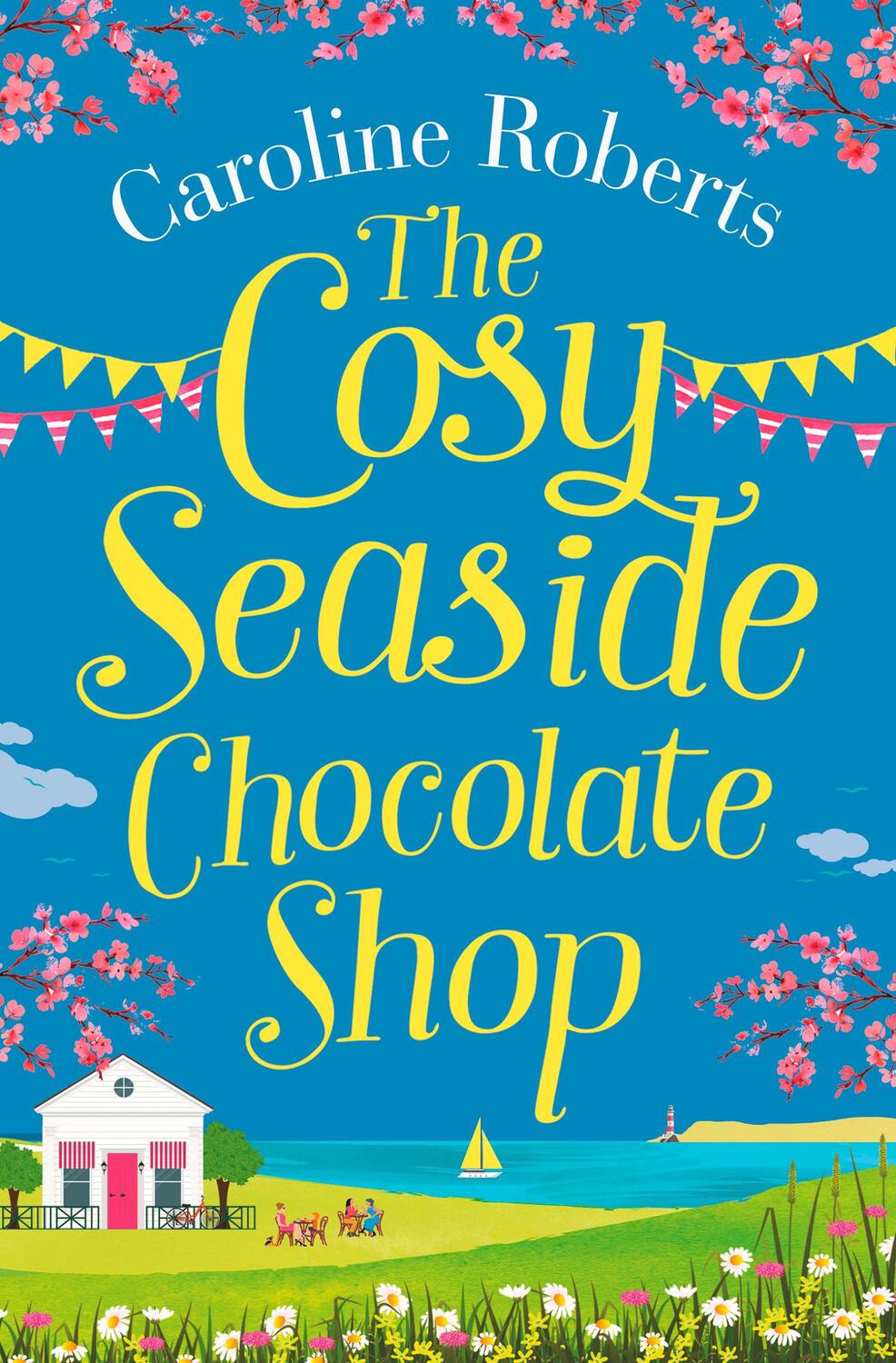 Cover: 9780008295547 | The Cosy Seaside Chocolate Shop | Caroline Roberts | Taschenbuch