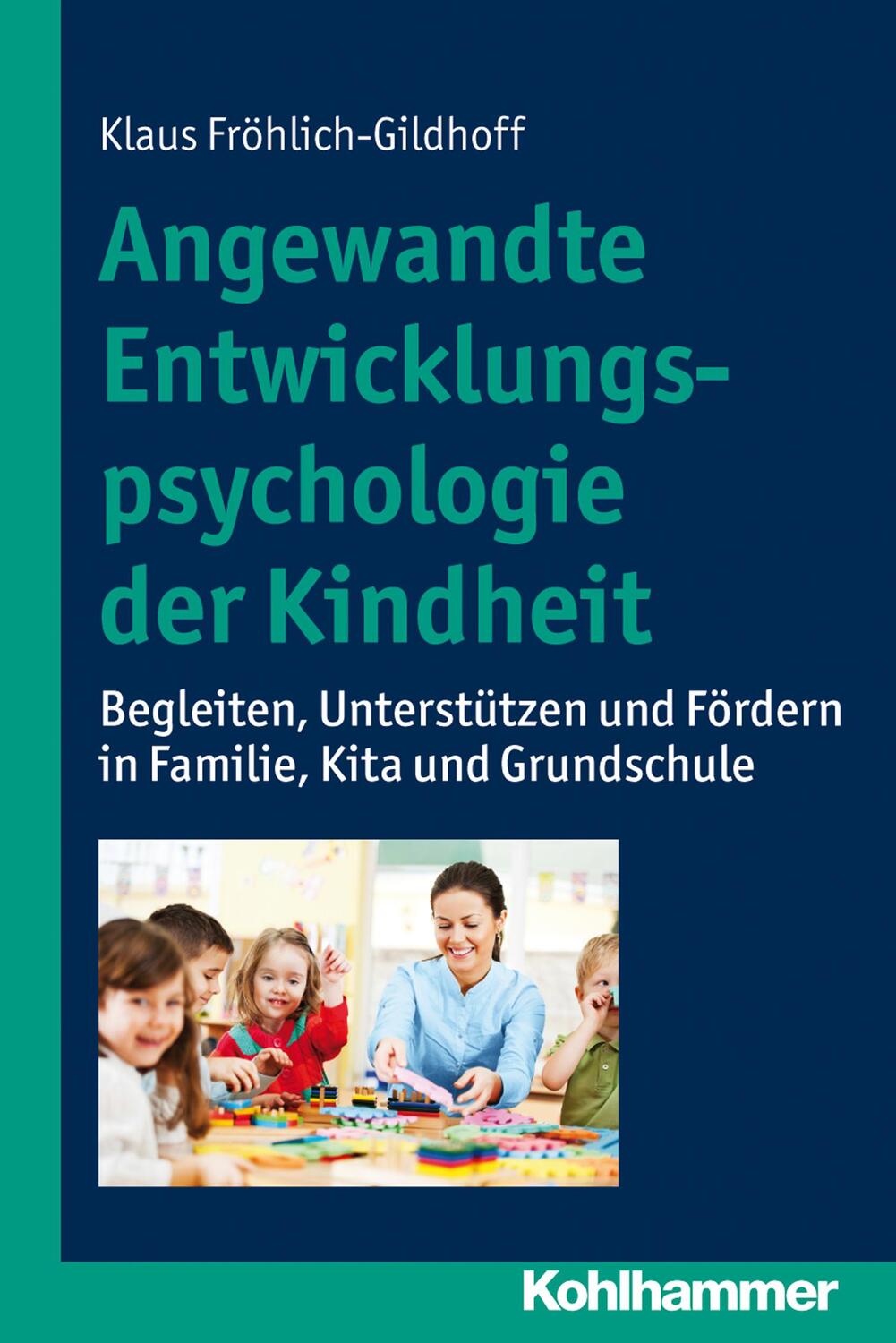 Cover: 9783170213333 | Angewandte Entwicklungspsychologie der Kindheit | Fröhlich-Gildhoff