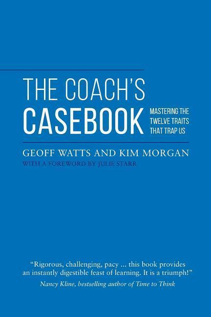 Cover: 9780957587441 | The Coach's Casebook: Mastering The Twelve Traits That Trap Us | Buch