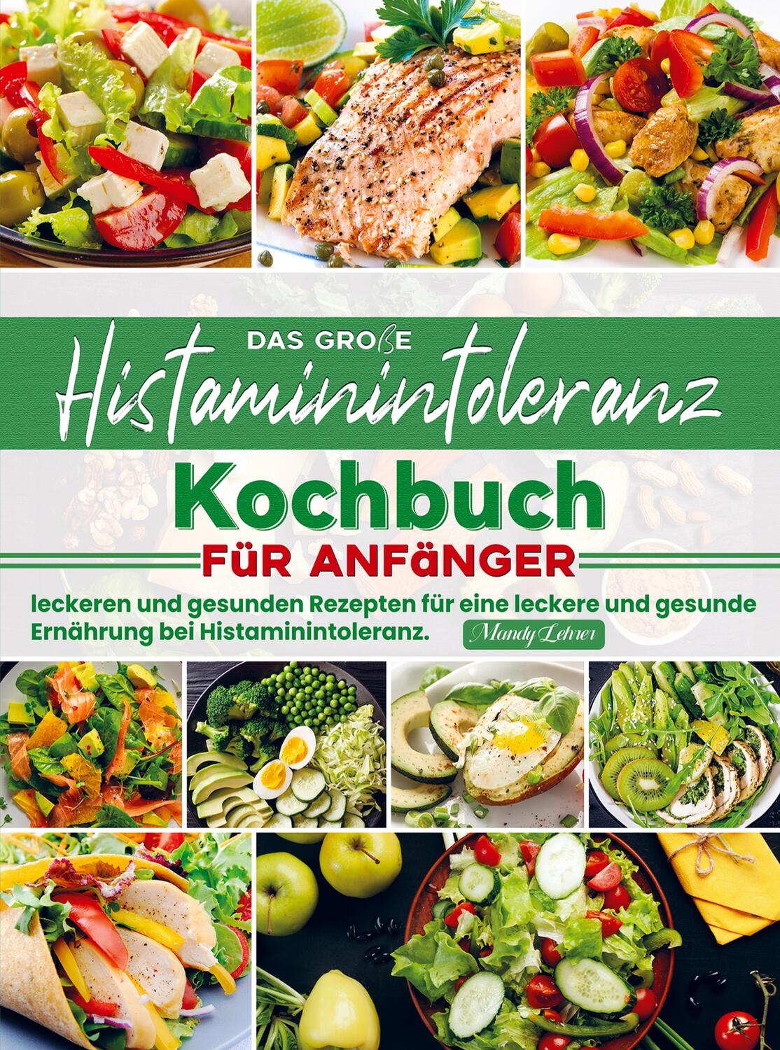 Cover: 9789464858747 | Das große Histaminintoleranz Kochbuch für Anfänger | Mandy Lehrer