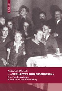 Cover: 9783320023225 | '...verhaftet und erschossen' | Anja Schindler | Buch | 256 S. | 2016