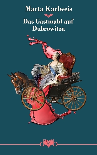 Cover: 9783950415872 | Das Gastmahl auf Dubrowitza | Roman | Marta Karlweis | Buch | 211 S.