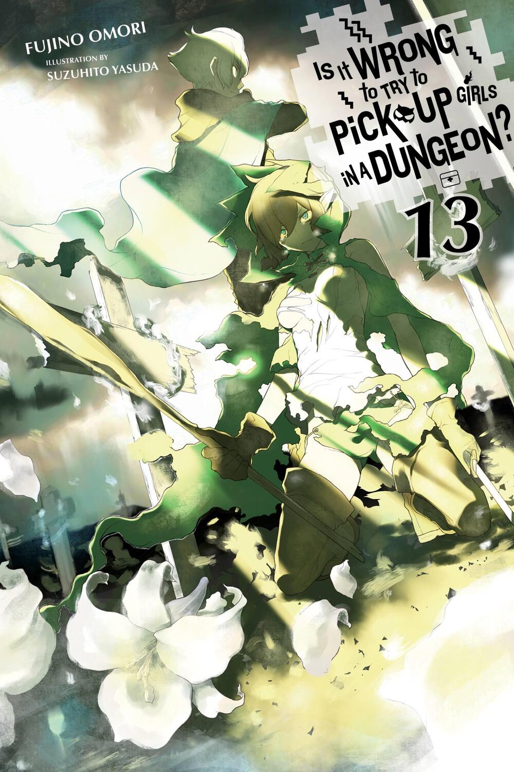 Cover: 9781975328191 | Is It Wrong to Try to Pick Up Girls in a Dungeon?, Vol. 13 (light...
