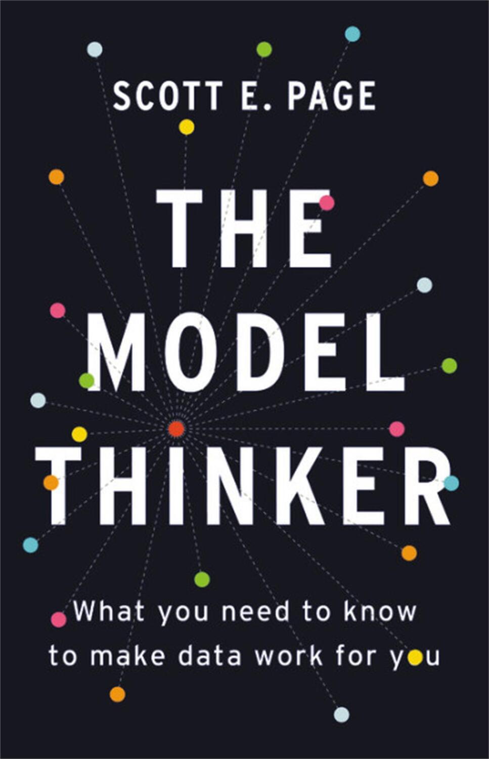Cover: 9780465094622 | The Model Thinker | What You Need to Know to Make Data Work for You