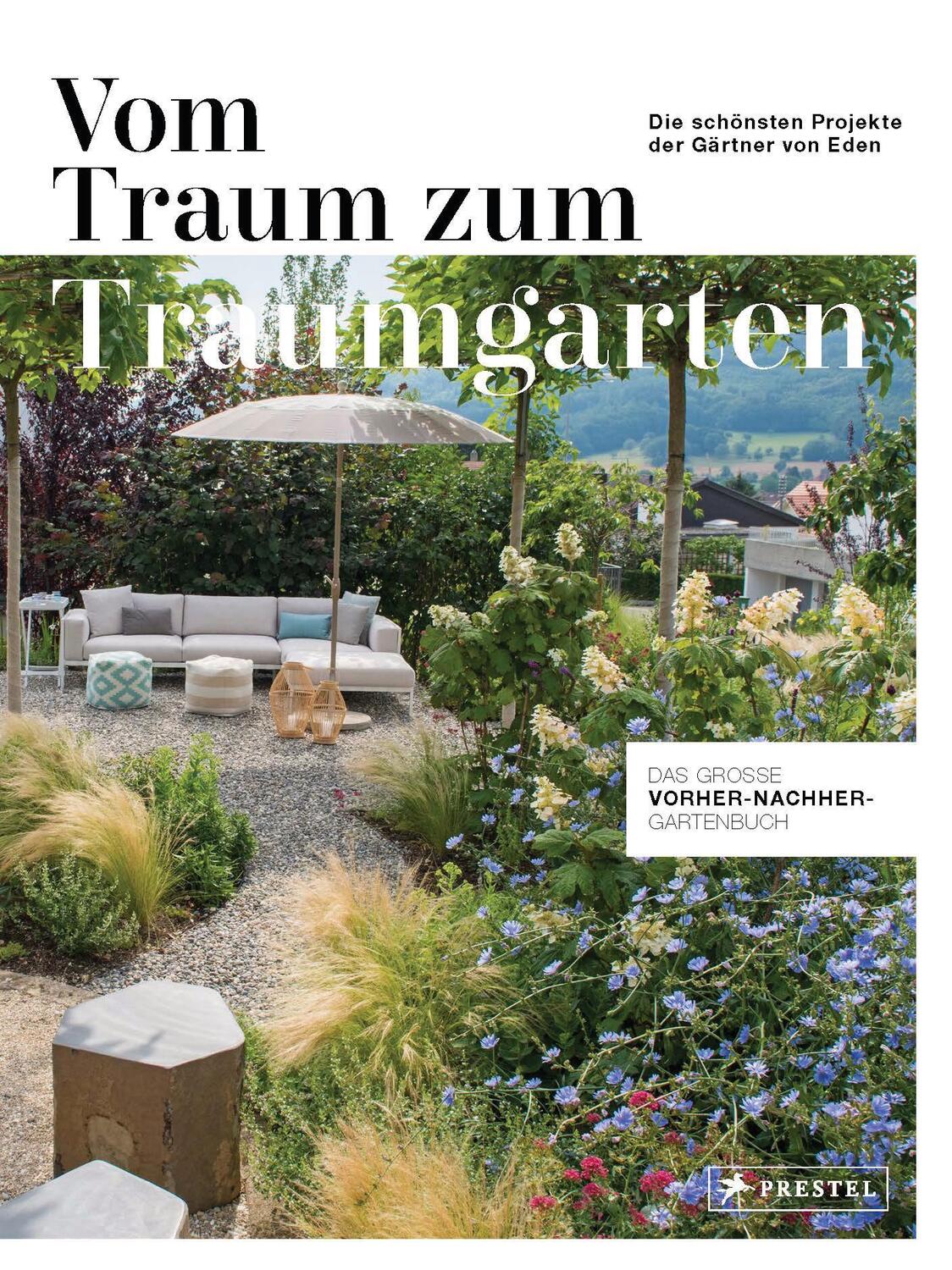 Cover: 9783791385778 | Vom Traum zum Traumgarten - Das große Vorher-Nachher-Gartenbuch | Buch