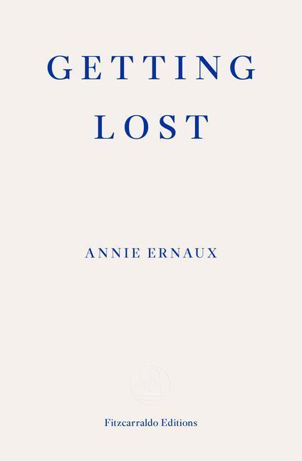 Cover: 9781913097004 | Getting Lost | Annie Ernaux | Taschenbuch | Englisch | 2022