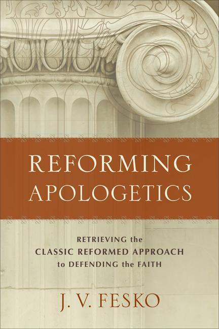 Cover: 9780801098901 | Reforming Apologetics - Retrieving the Classic Reformed Approach to...
