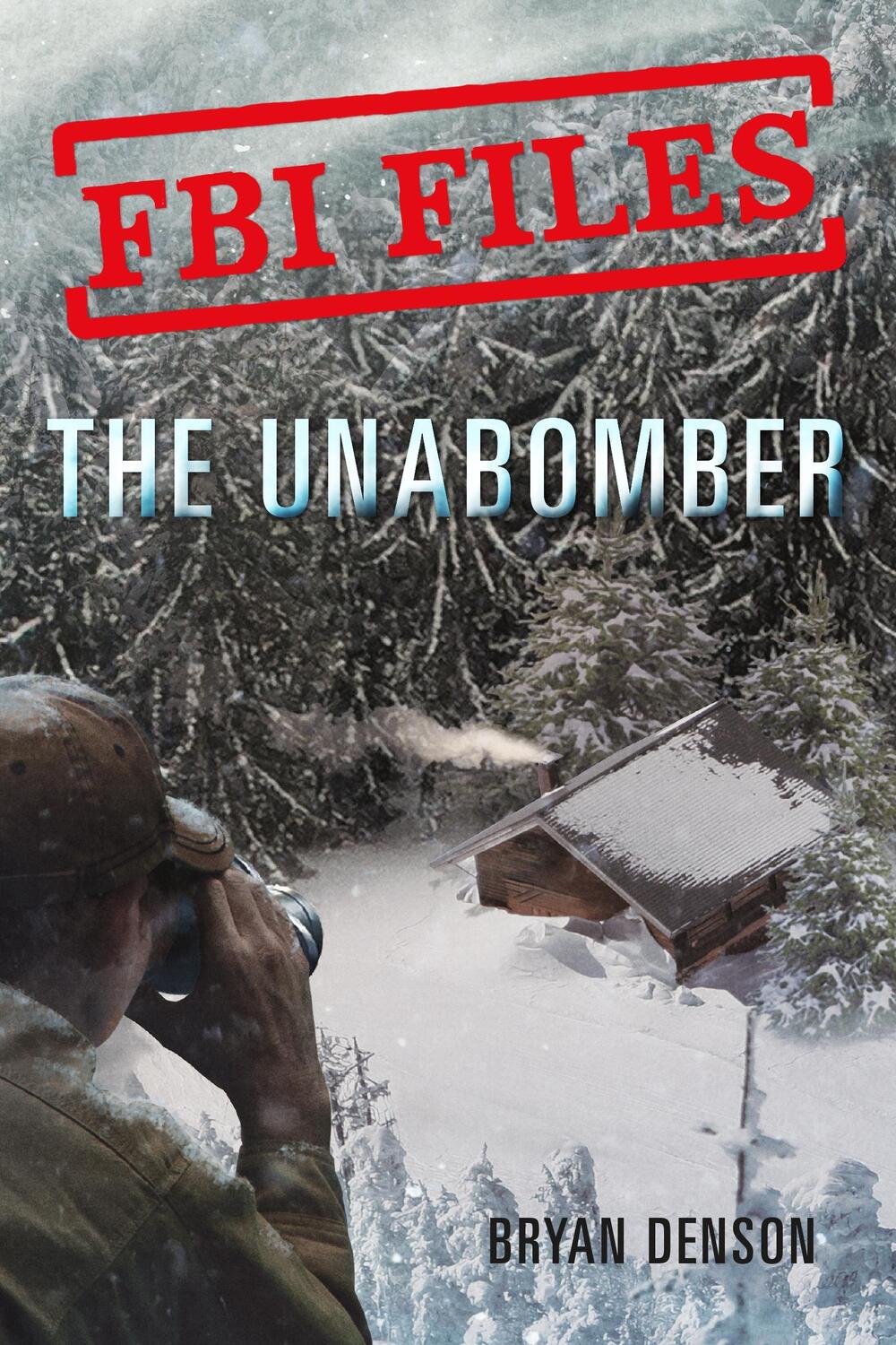 Cover: 9781250199140 | FBI Files: The Unabomber: Agent Kathy Puckett and the Hunt for a...
