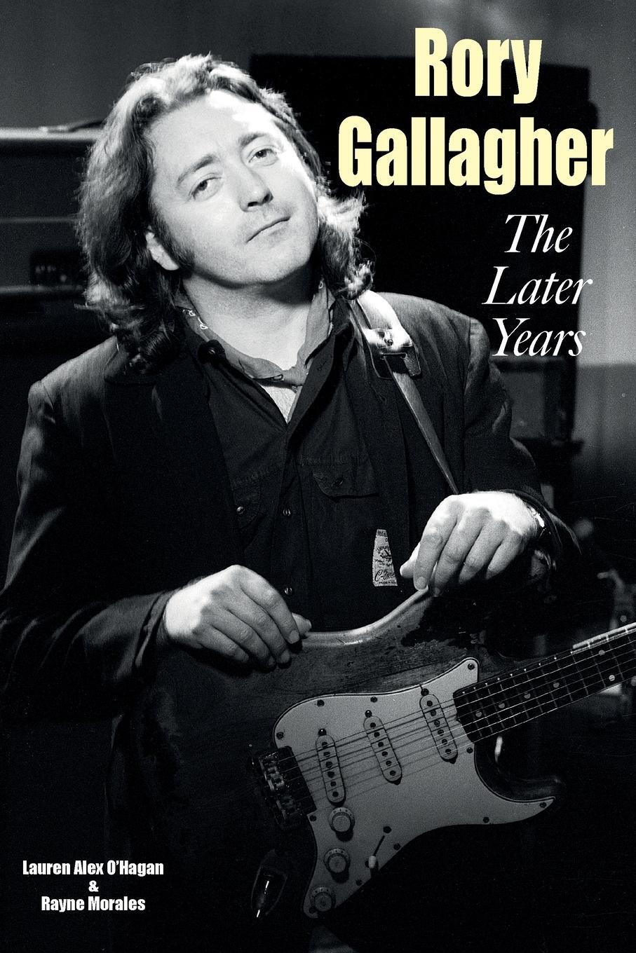 Cover: 9781915246608 | Rory Gallagher - The Later Years | Lauren Alex O'Hagan | Taschenbuch