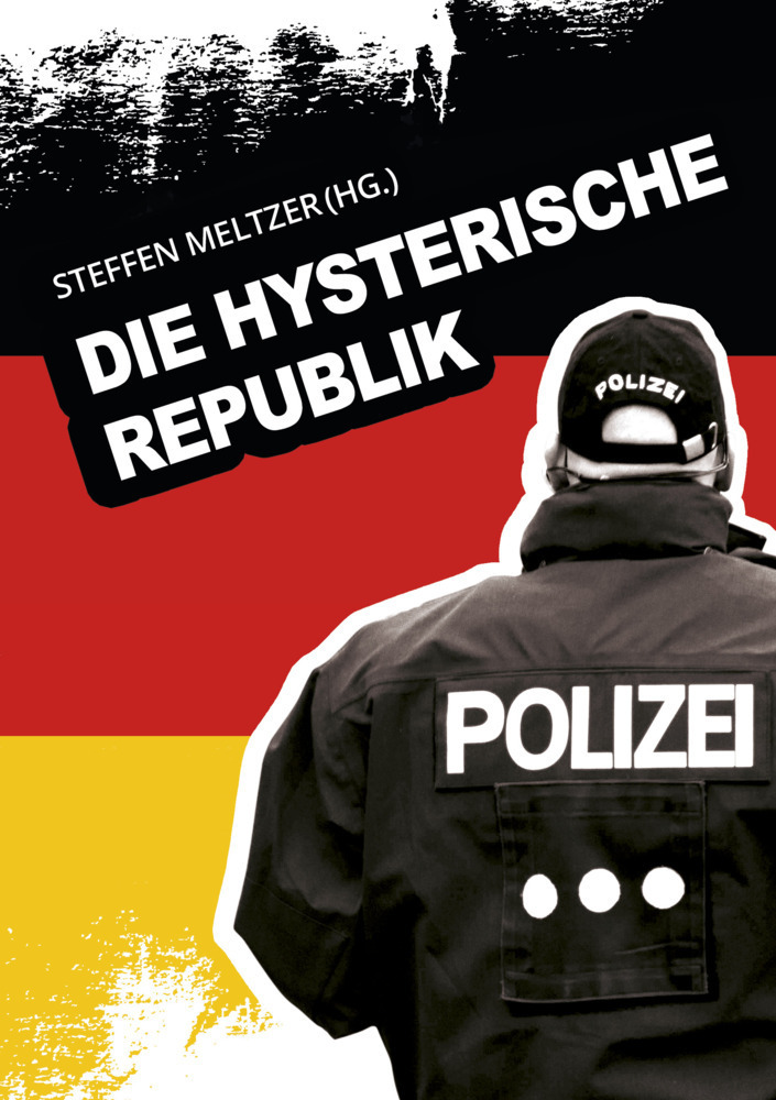 Cover: 9783981955965 | Die hysterische Republik | Wolfgang Meins (u. a.) | Taschenbuch | 2021