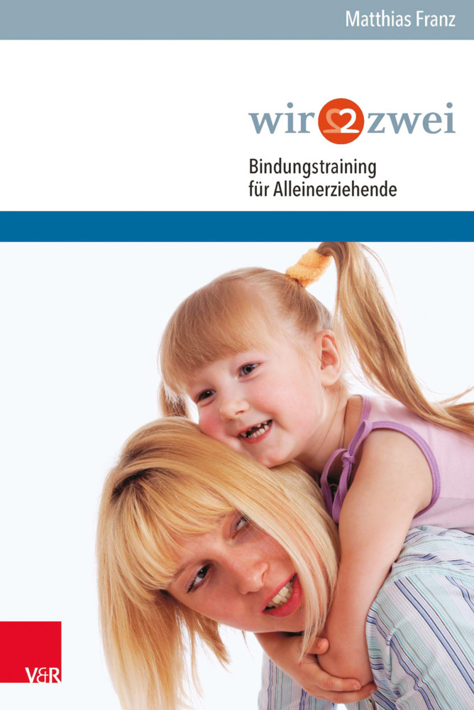 Cover: 9783525404638 | wir2, m. CD-ROM | Bindungstraining für Alleinerziehende | Franz | Buch