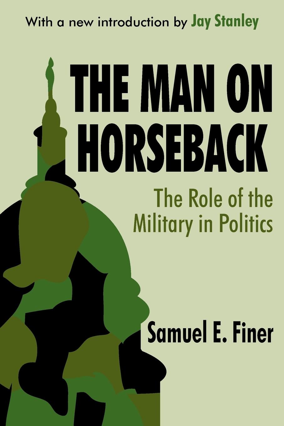 Cover: 9780765809223 | The Man on Horseback | The Role of the Military in Politics | Finer