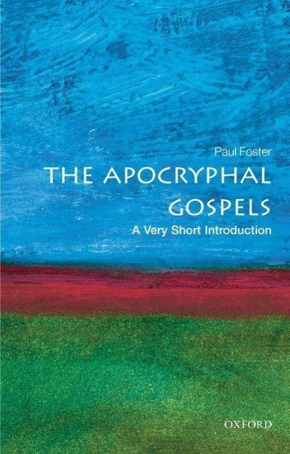 Cover: 9780199236947 | The Apocryphal Gospels: A Very Short Introduction | Paul Foster | Buch